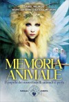 Memoria Animale - Il popolo dei nostri fratelli animali ci parla